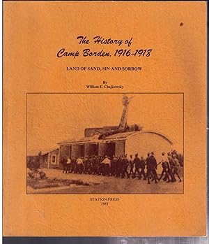 Seller image for The History of Camp Borden, 1916-1918: Land of Sand, Sin and Sorrow for sale by CARDINAL BOOKS  ~~  ABAC/ILAB