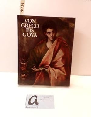 Seller image for Von Greco bis Goya. Vier Jahrhunderte Spanische Malerei. Ausstellungskatalog. for sale by AphorismA gGmbH