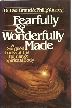 Seller image for Fearfully & Wonderfully Made: A Surgeon Looks at the Human & Spiritual Body for sale by Sabra Books