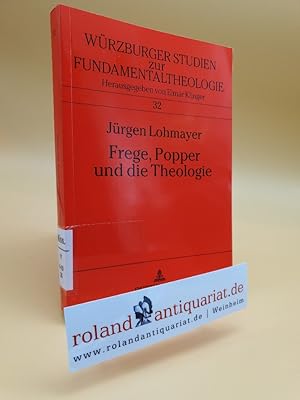 Seller image for Frege, Popper und die Theologie : objektive Erkenntnis bei Jon Sobrino / Jrgen Lohmayer / Wrzburger Studien zur Fundamentaltheologie ; Bd. 32 for sale by Roland Antiquariat UG haftungsbeschrnkt