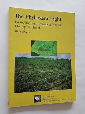 The Phylloxera Fight: Protecting South Australia from the Phylloxera Threat