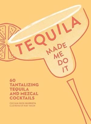 Seller image for Tequila Made Me Do It (Hardcover) for sale by Grand Eagle Retail