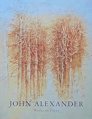 John Alexander: Works on Paper