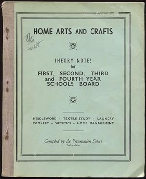 Imagen del vendedor de Home arts and crafts : theory notes for first, second third and fourth year, Schools Board. a la venta por Lost and Found Books