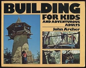 Building for kids and adventurous adults.