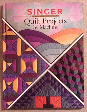 Seller image for Quilt Projects By Machine, Singer Sewing Reference Library for sale by Book Nook