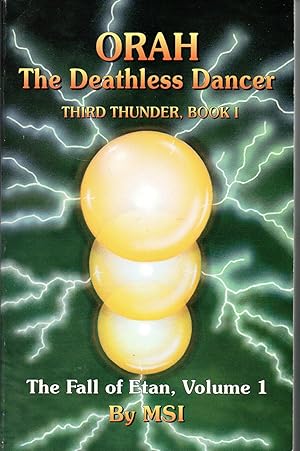 Bild des Verkufers fr Orah The Deathless Dancer, Third Thunder, Book 1 (Fall of Etan) Ancient Visionary experiences. zum Verkauf von Warren Hahn
