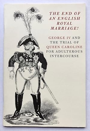 Bild des Verkufers fr The End of an English Royal Marriage! George IV and the Trial of Queen Caroline for Adulterous Intercourse zum Verkauf von George Ong Books