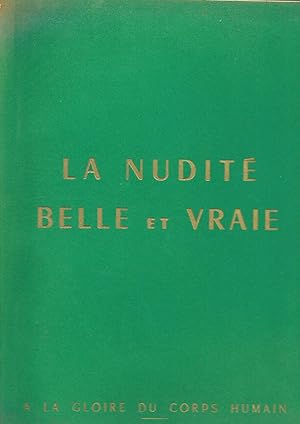 Nudité belle et vraie (La), tome V (A la gloire du corps humain)