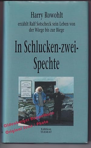 In Schlucken-Zwei-Spechte: Harry Rowohlt erzählt Ralf Sotscheck sein Leben