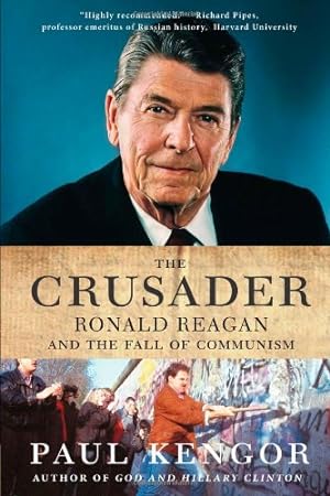 Seller image for The Crusader: Ronald Reagan and the Fall of Communism by Kengor, Paul [Paperback ] for sale by booksXpress