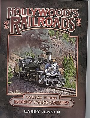 Hollywood's Railroads Volume Three: Narrow Gauge Country