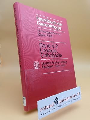 Seller image for Handbuch der Gerontologie Teil: 4. / 2., Urologie, Orthopdie / mit Beitr. von K. Glckert . Hrsg. von Dieter Platt . for sale by Roland Antiquariat UG haftungsbeschrnkt