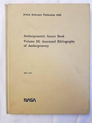 Immagine del venditore per Anthropometric Source Book Volume III: Annotated Bibliography of Anthropometry NASA Reference Publication 1024 venduto da Tangible Tales