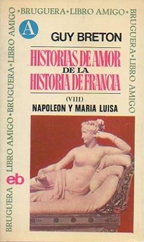 Imagen del vendedor de Historias De Amor De La Historia De Francia. VIII Napolen Y M Luisa (Spanish Edition) a la venta por Von Kickblanc