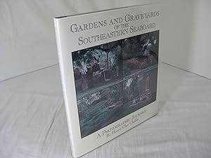 Seller image for GARDENS AND GRAVEYARDS OF THE SOUTHEASTERN SEABOARD: A Photographic Journey for sale by Frey Fine Books