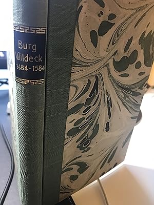Burg Wildeck und ihre Bewohner: II Teil, von 1484-1584 mit der Vorgeschichte des Geschlechtes der...