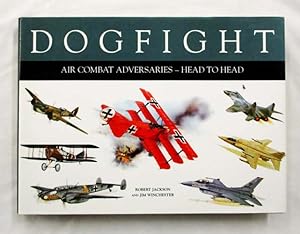 Imagen del vendedor de Dogfight Air Combat Adversaries - Head to Head a la venta por Adelaide Booksellers