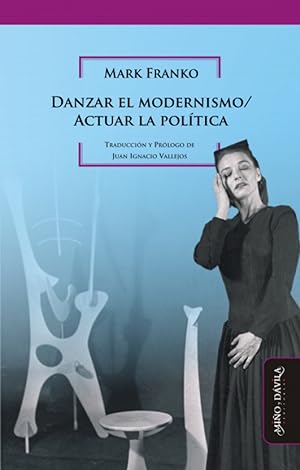 Seller image for Danzar el modernismo / actuar la poltica problemas metodolgicos de la enseanza for sale by Imosver