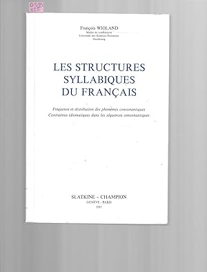 Image du vendeur pour Les structures syllabiques du franais : Frquence et distribution des phonmes consonantiques, contraintes idiomatiques dans les squences consonantiques mis en vente par Bouquinerie Le Fouineur