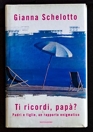 Immagine del venditore per Ti ricordi, pap? - Padri e figlie, un rapporto enigmatico venduto da Sergio Trippini