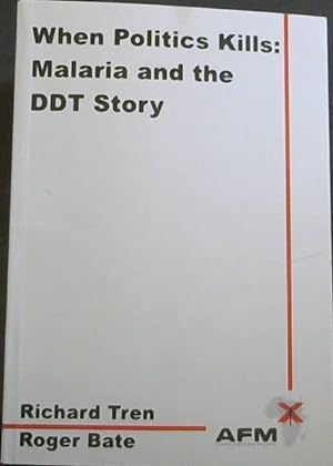 Seller image for When Politics Kills: Malaria and the DDT Story for sale by Chapter 1