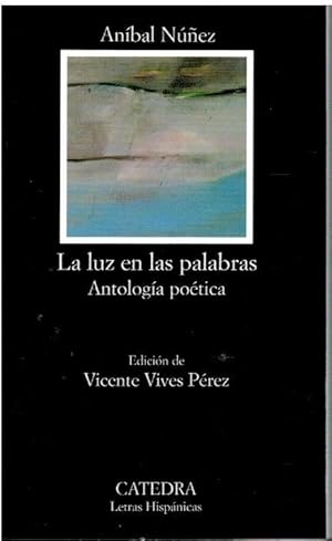 Imagen del vendedor de LA LUZ EN LAS PALABRAS ( ANTOLOGA POTICA). Edicin de Vicente Vives Prez. 1 edicin. a la venta por angeles sancha libros