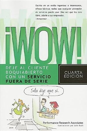 Imagen del vendedor de Wow!: Deje Al Cliente Boquiabierto Con Un Servicio Fuera De Serie (Spanish Edition) a la venta por Von Kickblanc