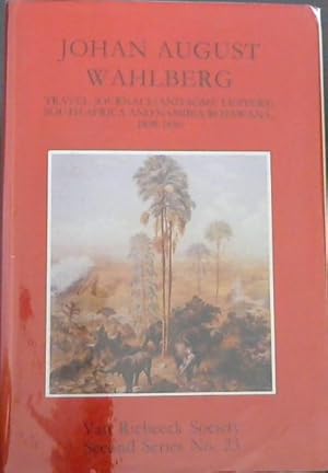 Image du vendeur pour JOHAN AUGUST WAHLBERG - Travel, Journals (and some letters) South Africa and Namibia/ Botswana, 1838 - 1856 (Second Series No.23) mis en vente par Chapter 1