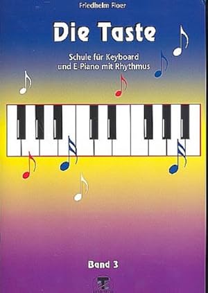 Bild des Verkufers fr Die Taste Band 3 : Schule fr Keyboard und E-Piano mit Rhythmus zum Verkauf von AHA-BUCH GmbH