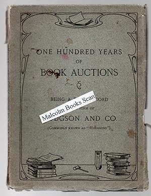 One hundred years of book auctions, 1807-1907; being a brief record of the firm of Hodgson and Co...