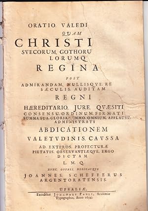 Bild des Verkufers fr Oratio valedi[ctoria,] quam Christi[n] /./ post admirandam. Nullisque. Re[.] Sculis. Auditam regni hreditario. Jure. Qvsiti[.] Consensu. Ordinum. Firmati[.] Summa. Sua. Gloria. [Su]mmo. Omnium. Applausu. Administrati abdicationem valetudinis. Caussa ad. Exteros. Profectr pietatis. Observantique. Ergo dictam L. M. Q. Nunc. offert. dedicatque. zum Verkauf von Centralantikvariatet