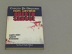 Image du vendeur pour Concita De Gregorio. Non lavate questo sangue. Luglio 2001: i giorni di Genova mis en vente par Amarcord libri