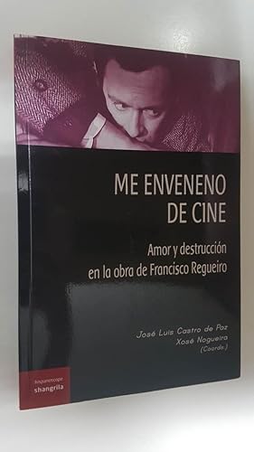 Seller image for Coleccion Hispanoscope 03 : Me enveneno de cine, amor y destruccion en la obra de Francisco Regueiro for sale by El Boletin