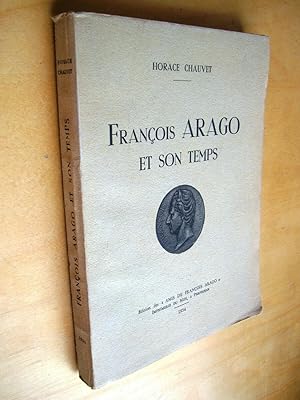 Immagine del venditore per Franois Arago et son temps venduto da Au Coeur  l'Ouvrage