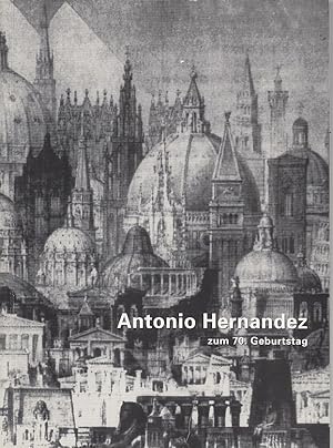 Festschrift zum 70. Geburtstag von Antonio Hernandez / hrsg. vom Institut für Architekturgeschich...