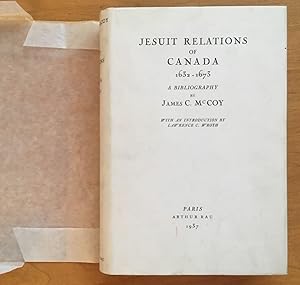 Jesuit Relations of Canada 1632- 1673. A Bibliography. With an Introduction by Lawrence C. Wroth.