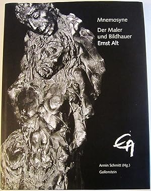 Mnemosyne. Der Maler und Bildhauer Ernst Alt.