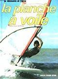Seller image for Je Dcouvre Et J'aime La Planche  Voile for sale by RECYCLIVRE