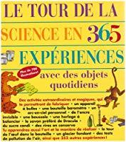 Image du vendeur pour Le Tour De La Science En 365 Expriences Avec Des Objets Quotidiens mis en vente par RECYCLIVRE