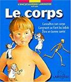 Bild des Verkufers fr Le Corps : Connatre Son Corps, Comment Se Font Les Bbs, tre En Bonne Sant zum Verkauf von RECYCLIVRE
