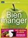 Bild des Verkufers fr Bien Manger Pour Bien Vivre : Comment Concilier Alimentation Et Sant zum Verkauf von RECYCLIVRE