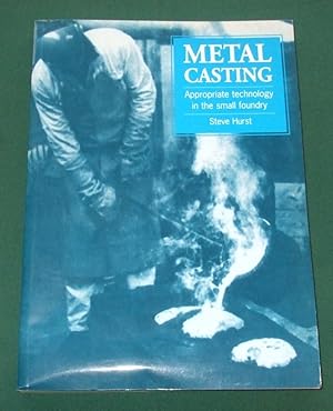 Metal Casting: Appropriate technology in the small foundry