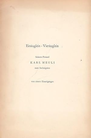 Imagen del vendedor de Einuglein - Vieruglein. Seinem Freund Karl Meuli zum Sechzigsten. a la venta por Antiquariat Carl Wegner