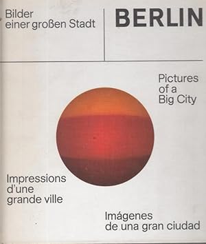 Bild des Verkufers fr Berlin - Bilder einer groen Stadt. - Pictures of a big city - Impressions d'une grande ville - Imagens de una gran ciudad. Red. Wolfgang Kruse. zum Verkauf von Antiquariat Carl Wegner