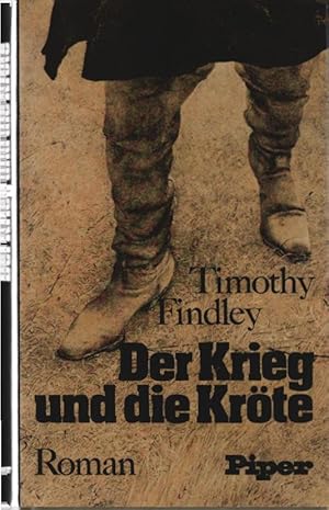 Der Krieg und die Kröte : Roman. Timothy Findley. [Aus d. Engl. übertr. von Annemarie Böll]