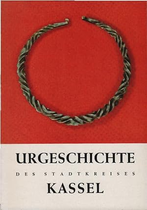 Urgeschichte des Stadtkreises Kassel. Joseph Bergmann. [Zeichn.: Richard Wittich] / Führer zur no...