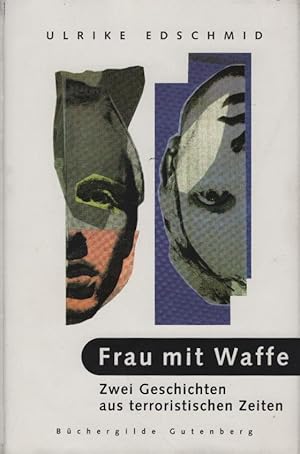 Bild des Verkufers fr Frau mit Waffe : zwei Geschichten aus terroristischen Zeiten. Ulrike Edschmid zum Verkauf von Schrmann und Kiewning GbR