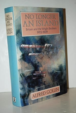 Seller image for No Longer an Island Britain and the Wright Brothers, 1902-1909 for sale by Nugget Box  (PBFA)