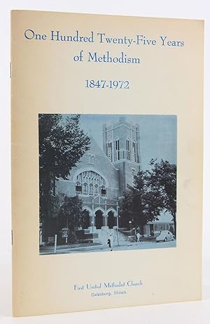 One Hundred Twenty-Five Years of Methodism in Galesburg, Illinois, 1847-1972